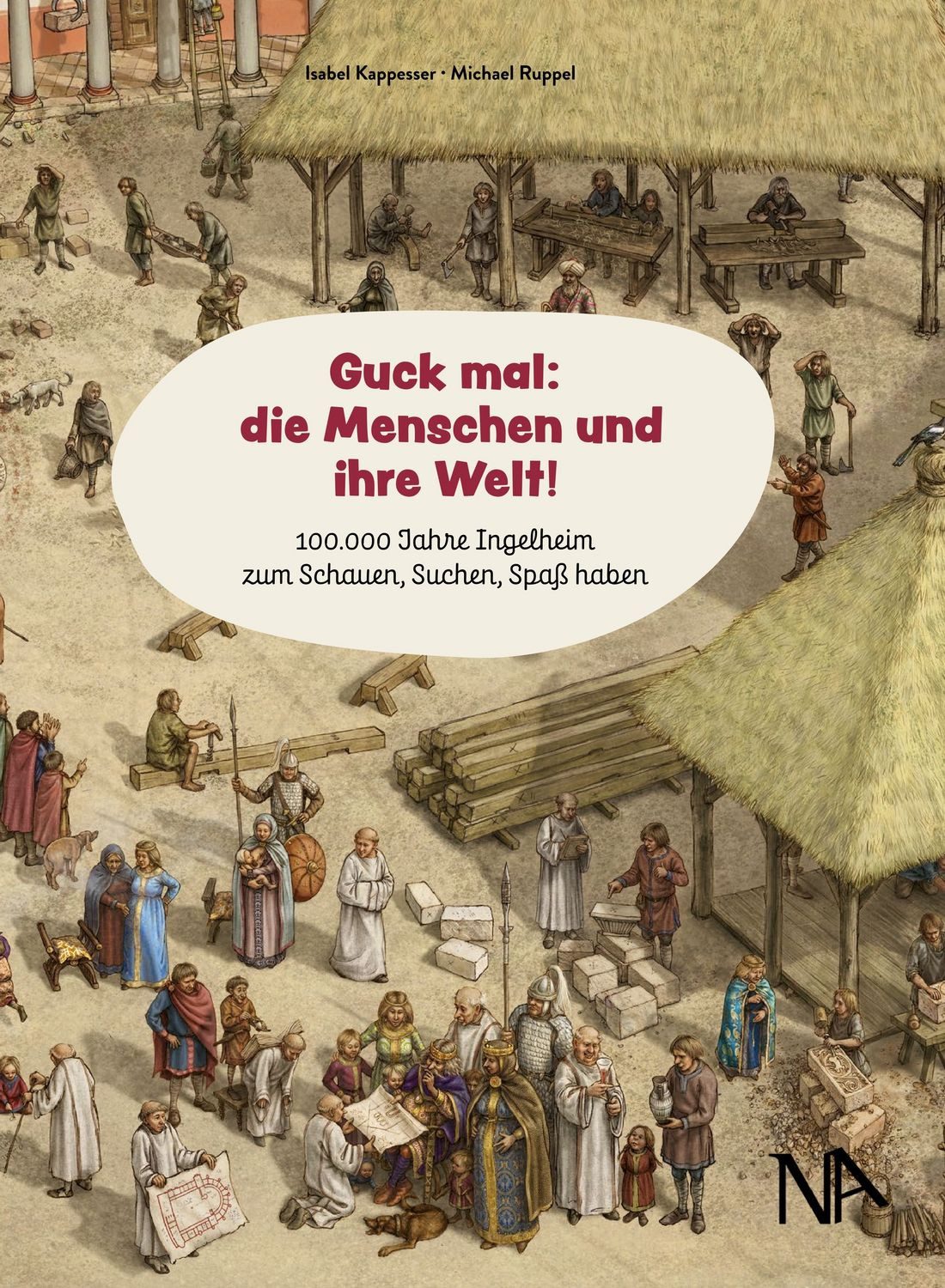 Kinderbuch Guck mal: die Menschen und ihre Welt! 100.000 Jahre Ingelheim zum Scha Isabel Kappesser