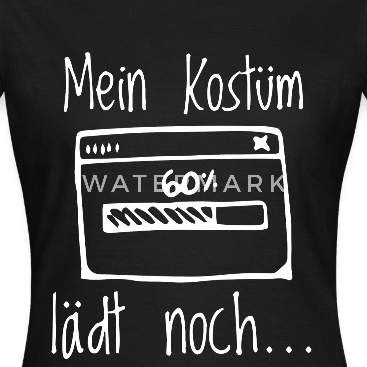 Spreadshirt T-Shirt Mein Kostüm Lädt Noch Faschingsmuffel Fasching Outfit Frauen T-Shirt (1-tlg)