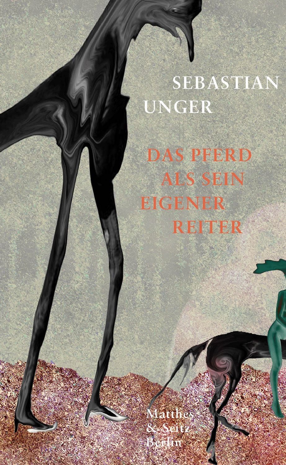 Das Pferd als sein eigener Reiter / Sebastian Unger