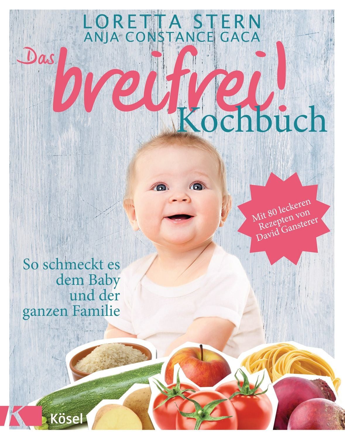 Das breifrei!-Kochbuch / Loretta Stern, Anja Constance Gaca