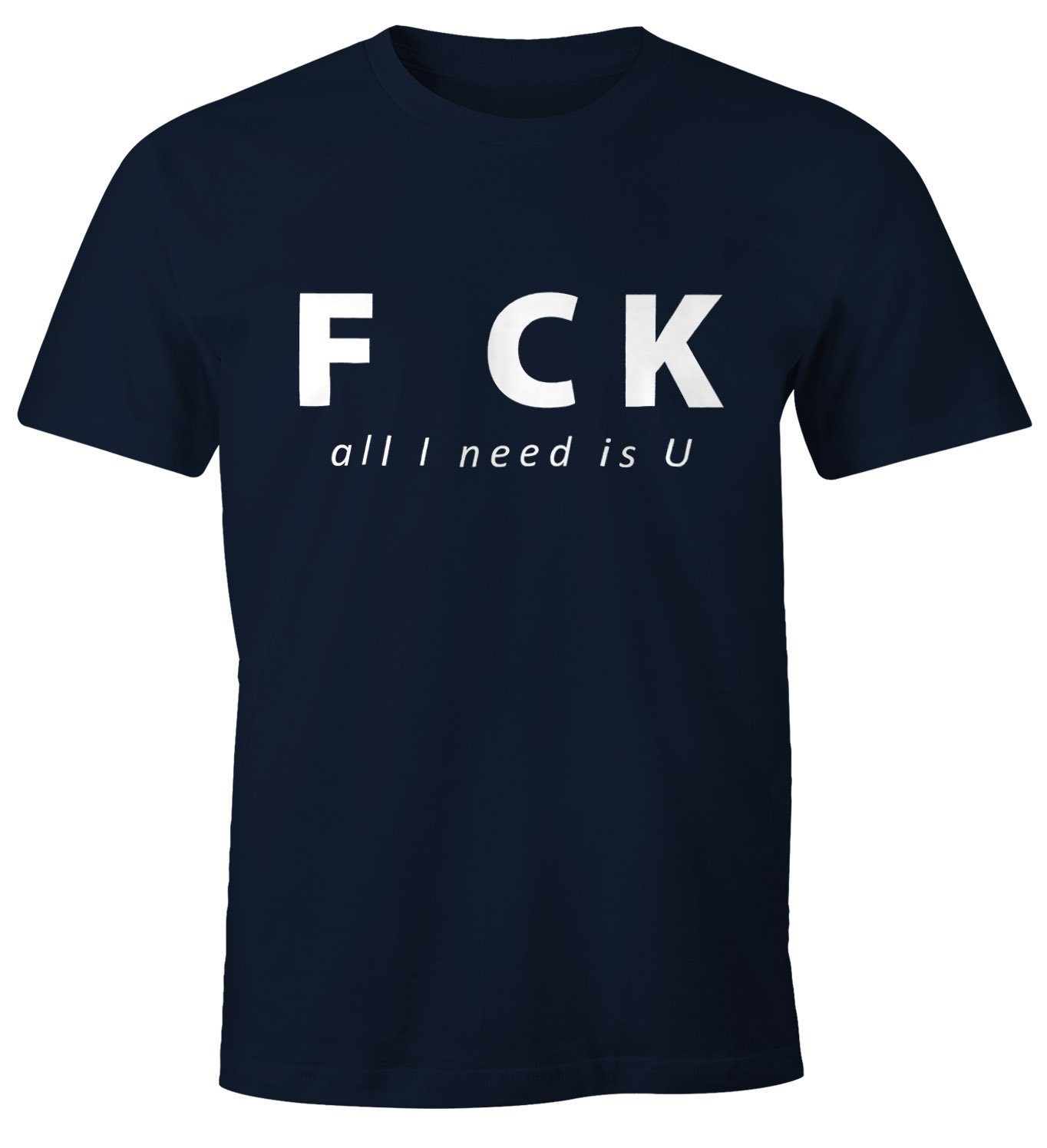 is Herren need mit I T-Shirt Spruch Print-Shirt all MoonWorks Fuck navy Print you Moonworks®