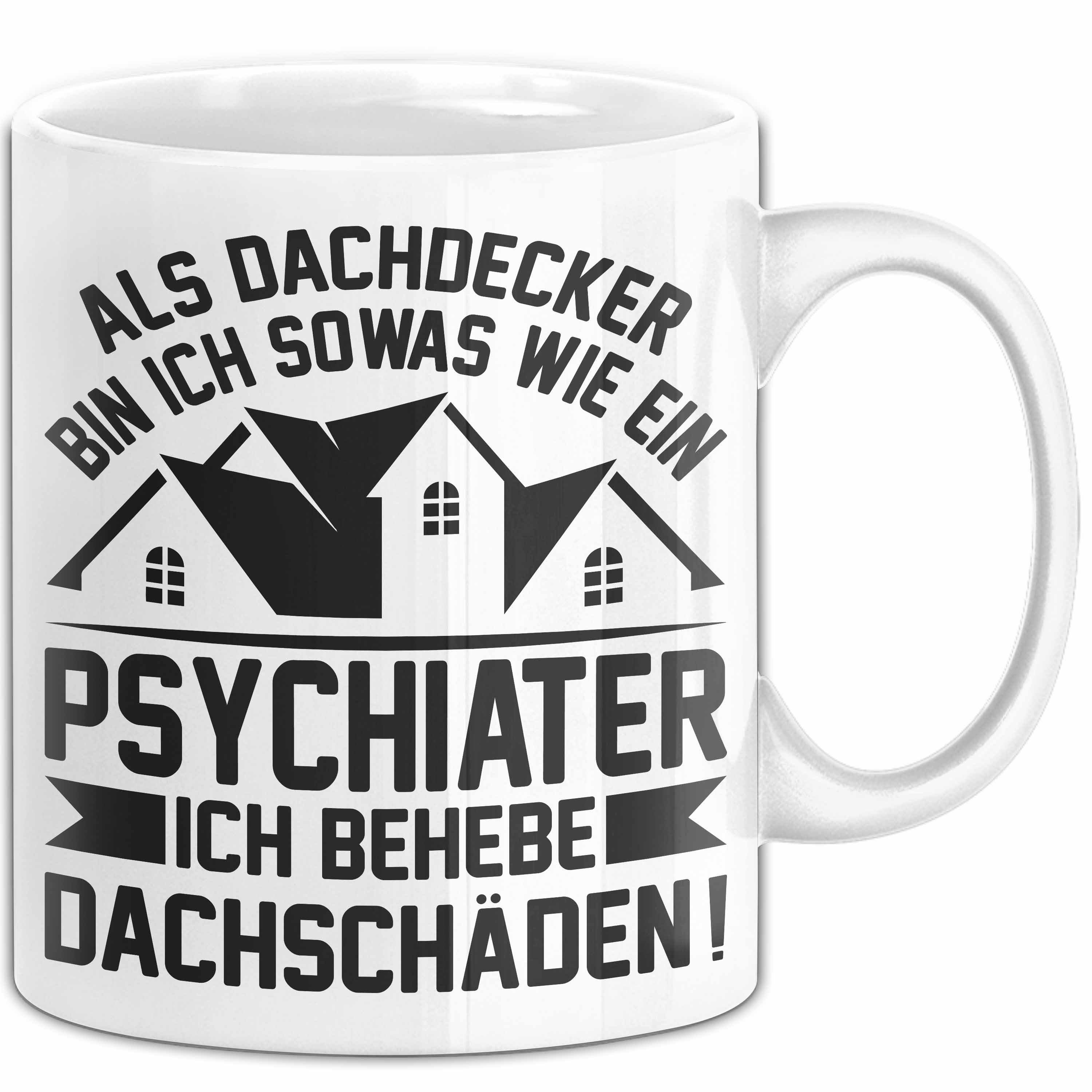 Tasse Dachdecker Tasse Geschenk Lustiger Spruch Als Dachdecker Bin Ich Sowas