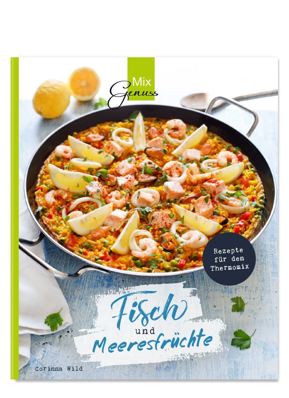 Fisch und Meeresfrüchte / Corinna Wild, Rezepte für den Thermomix