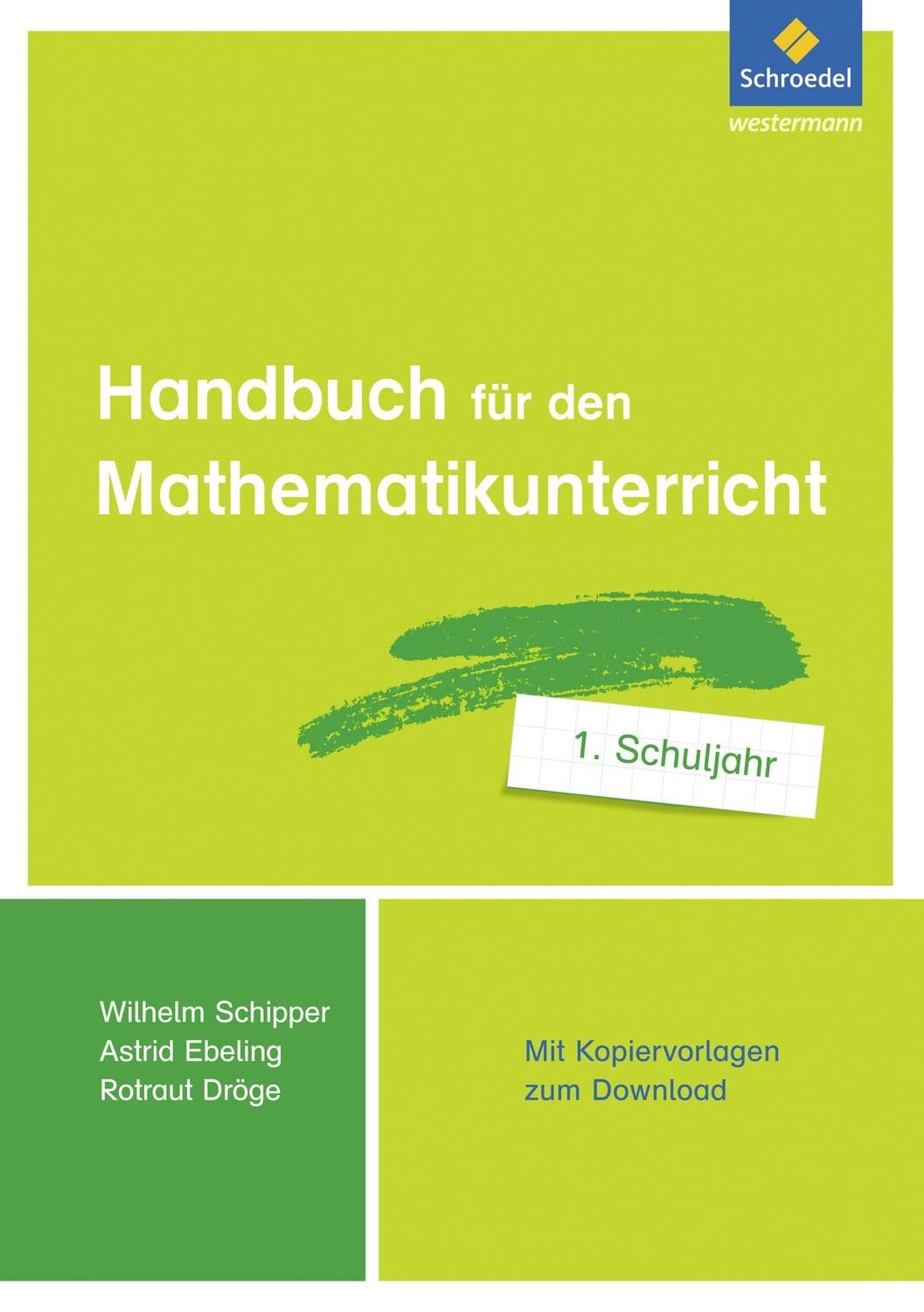 Handbuch für den Mathematikunterricht an Grundschulen / Rotraut Dröge, Astrid Ebeling, Wilhelm Schipper
