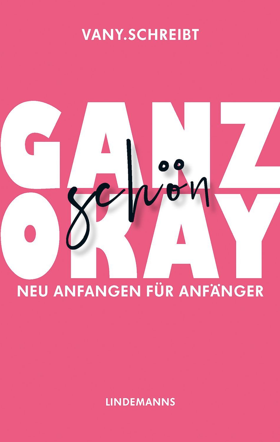 Ganz schön okay / Vany.schreibt