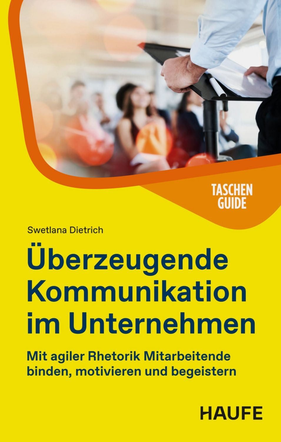 Überzeugende Kommunikation im Unternehmen / Swetlana Dietrich