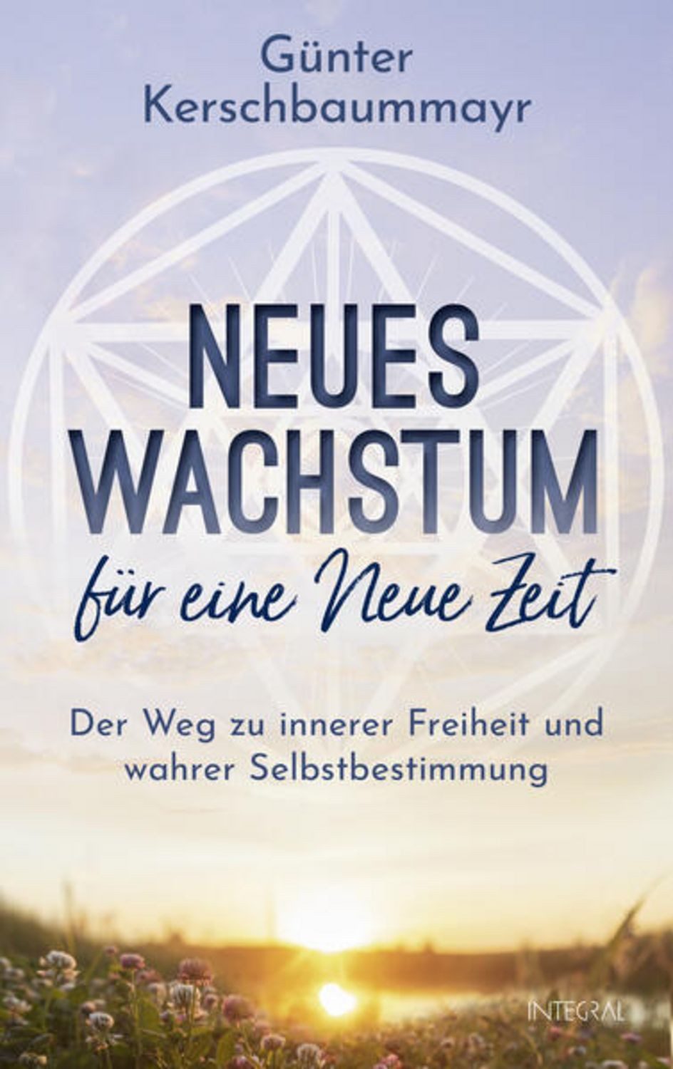 Neues Wachstum für eine Neue Zeit / Günter Kerschbaummayr