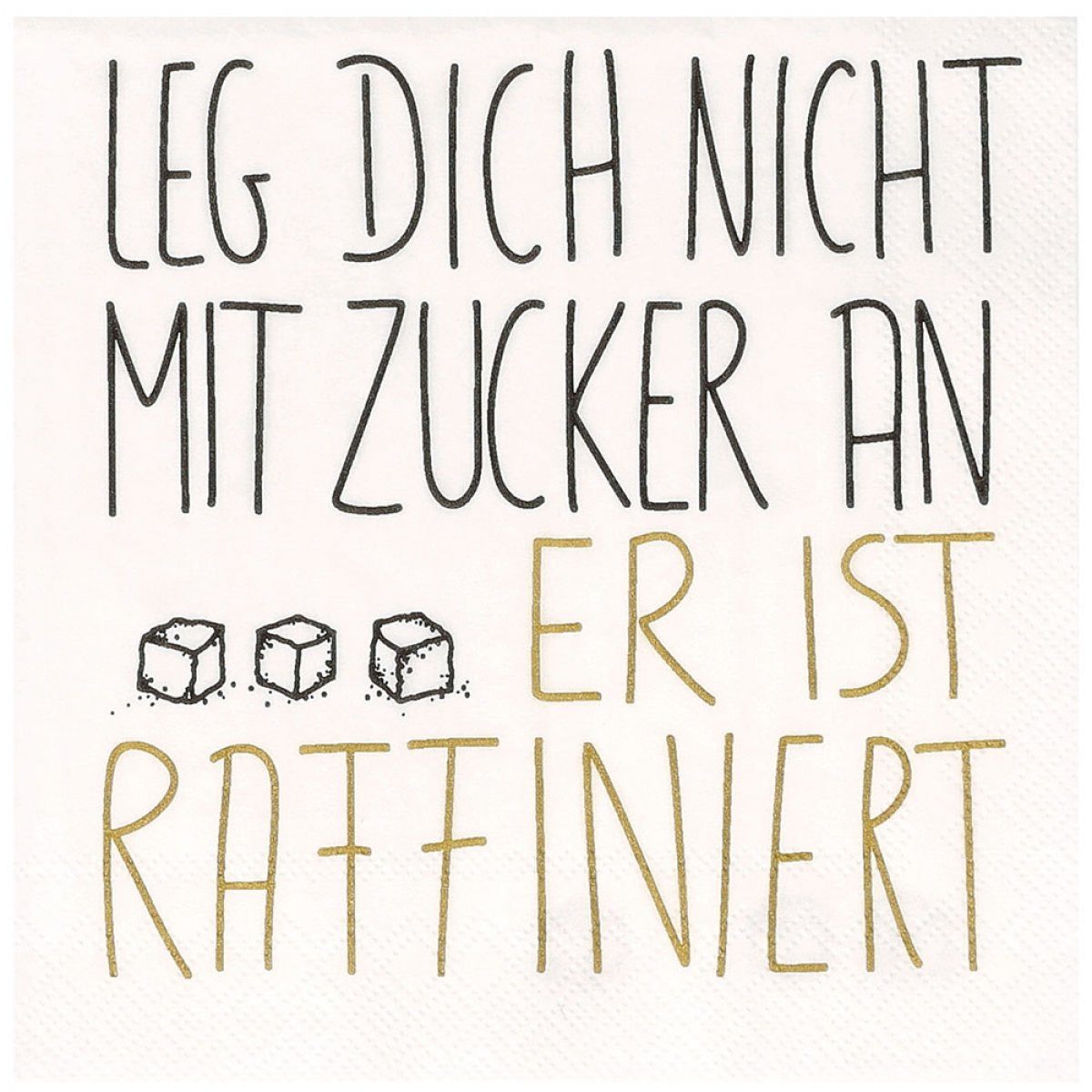 Räder Design Papierserviette Cocktailserviette 25x25 cm "Leg dich nicht mit Zucker an er ist raffin