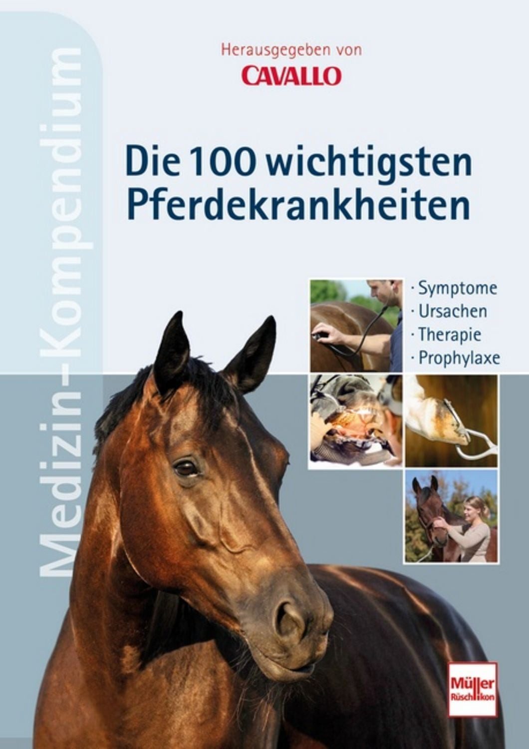 CAVALLO MEDIZIN-KOMPENDIUM - Die 100 wichtigsten Pferdekrankheiten / diverse