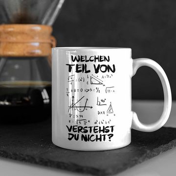 Trendation Tasse Trendation - Mathelehrer Tasse Mathematiker Physik Tassen mit Spruch Lustig Kaffeetasse Physiker Geschenk Mathestudent Welchen Teil von Verstehst Du Nicht