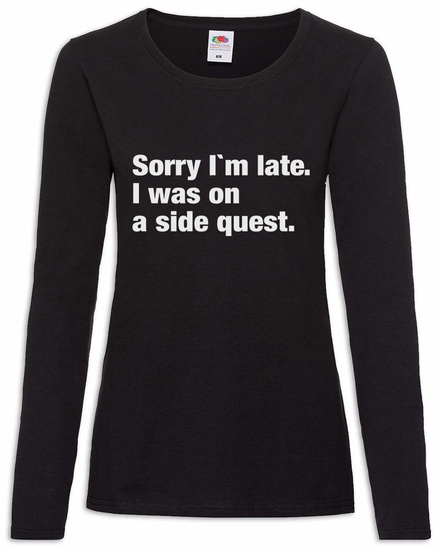 Langarmshirt Sorry I'm Late I Was On A Side Quest Damen Langarmshirt Role Play RPG