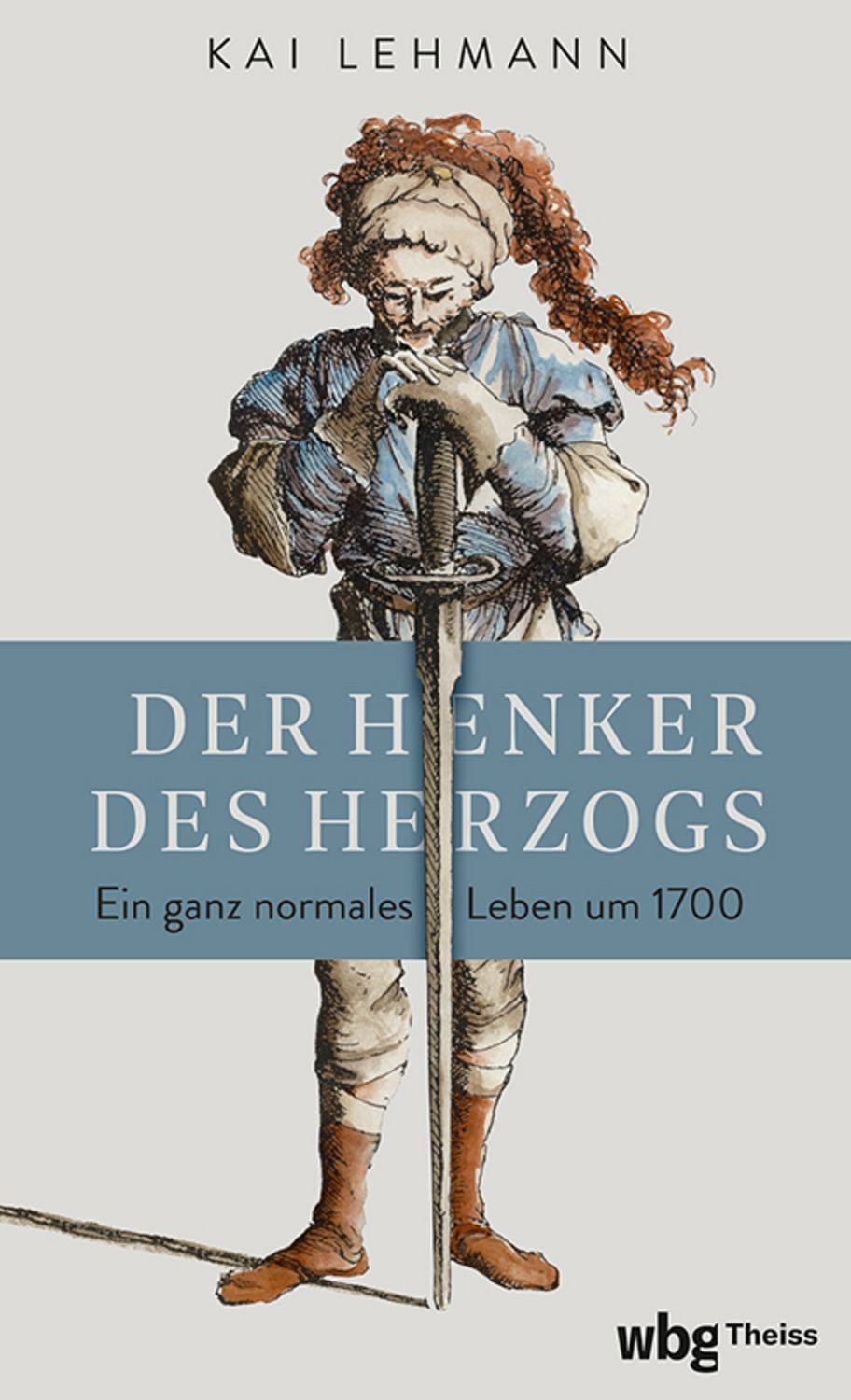 Der Henker des Herzogs / Kai Lehmann