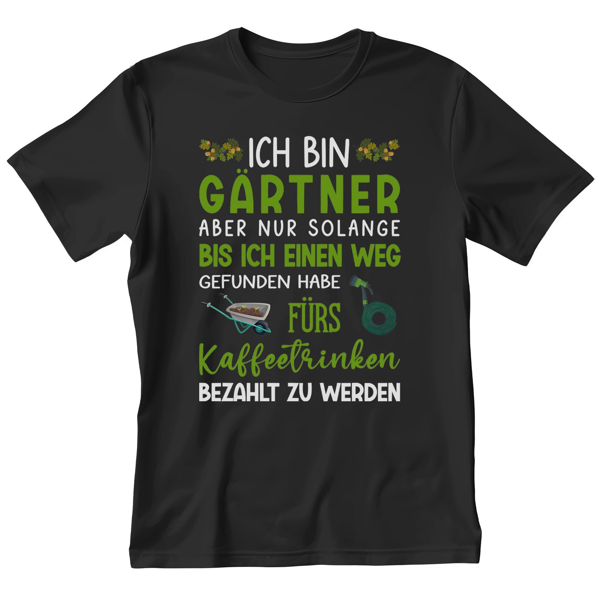 T-Shirt Gärtner Geschenk Männer Spruch Beruf Ausbildung Studium Abschluss