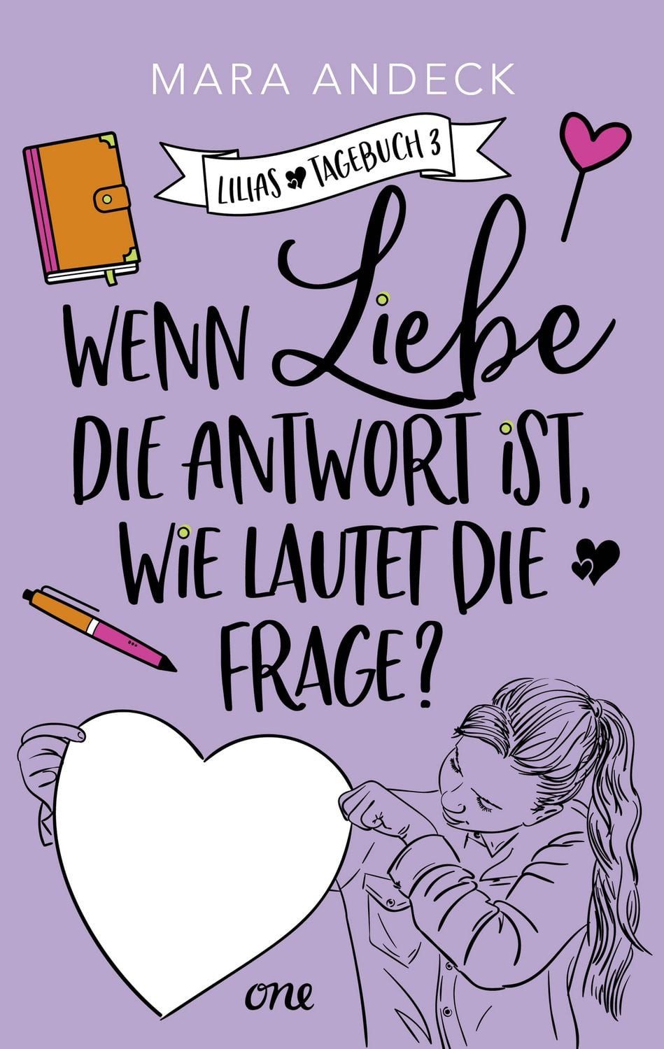 Wenn Liebe die Antwort ist, wie lautet die Frage? / Mara Andeck