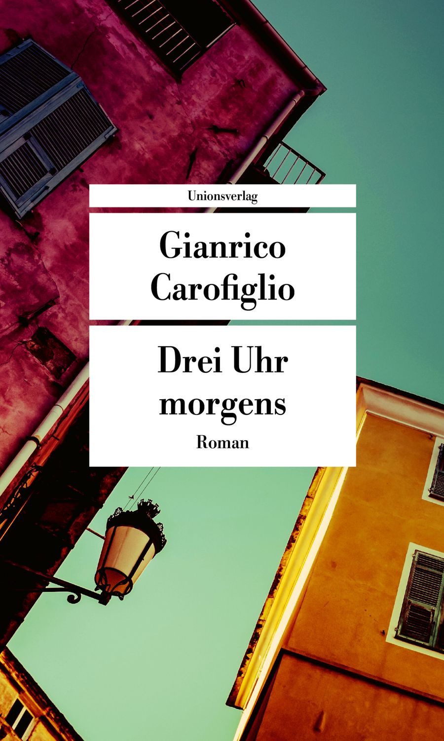 Drei Uhr morgens Roman / Gianrico Carofiglio, Roman