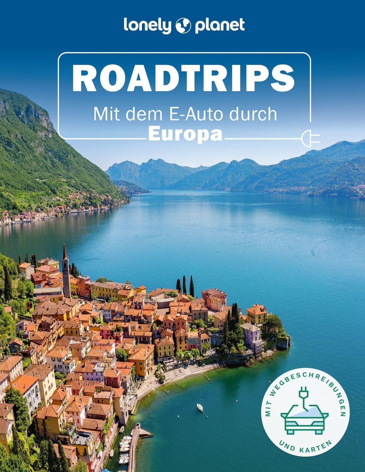 Reiseführer LONELY PLANET Bildband Roadtrips Mit dem E-Auto durch Europa Lonely Planet Deutschland