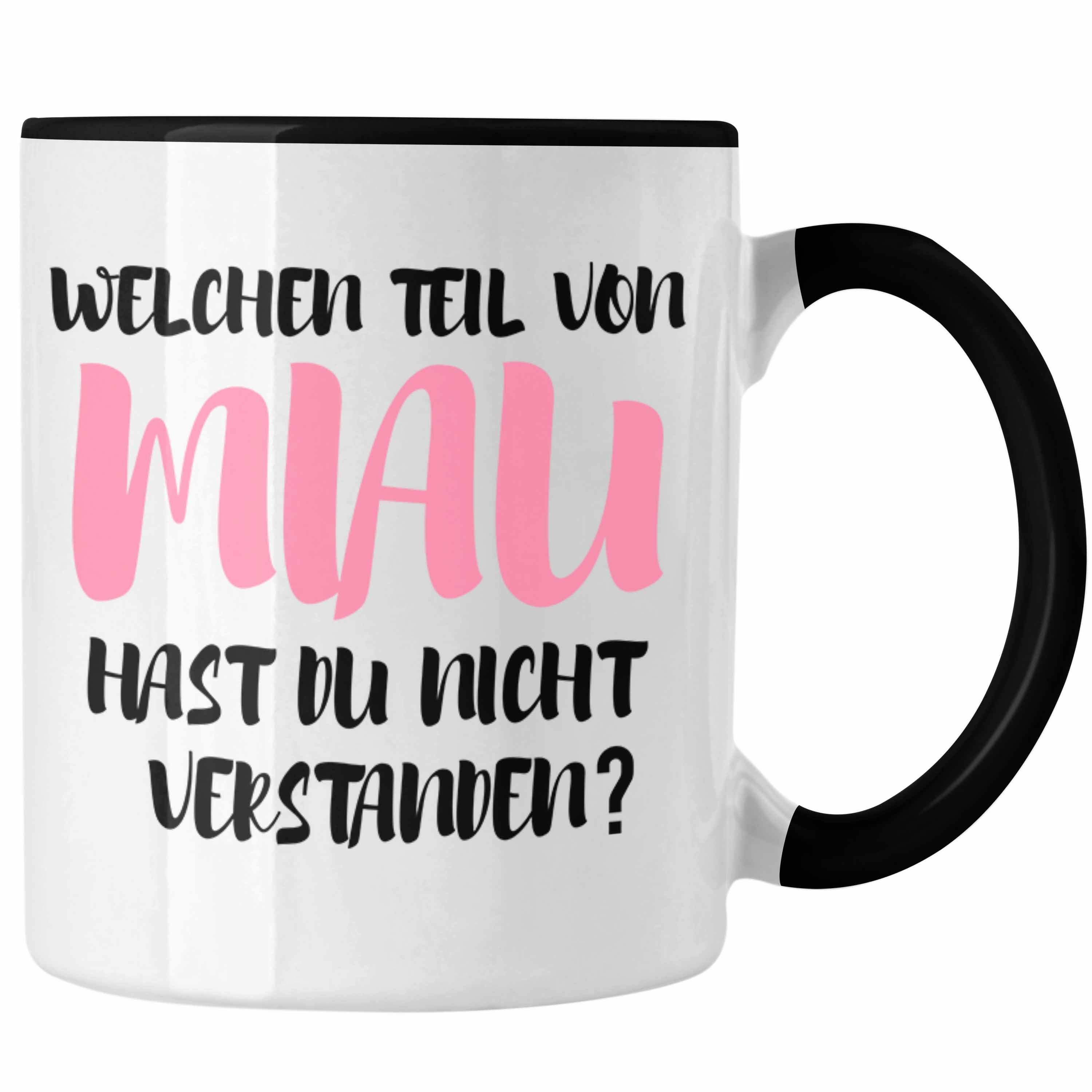 Trendation Tasse Trendation - Tasse Katzenbesitzer Geschenk Lustig Welchen Teil Von Miau Hast Du Nicht Verstanden Katzenbesitzerin Tasse Frauen Schwarz