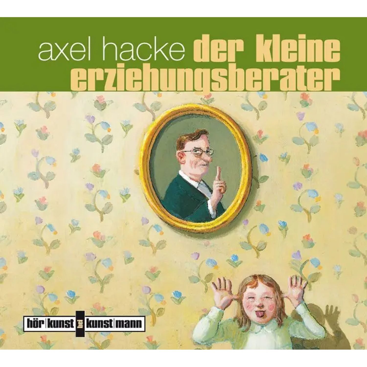 Kunstmann Verlag Hörspiel Der kleine Erziehungsberater,1 Audio-CD