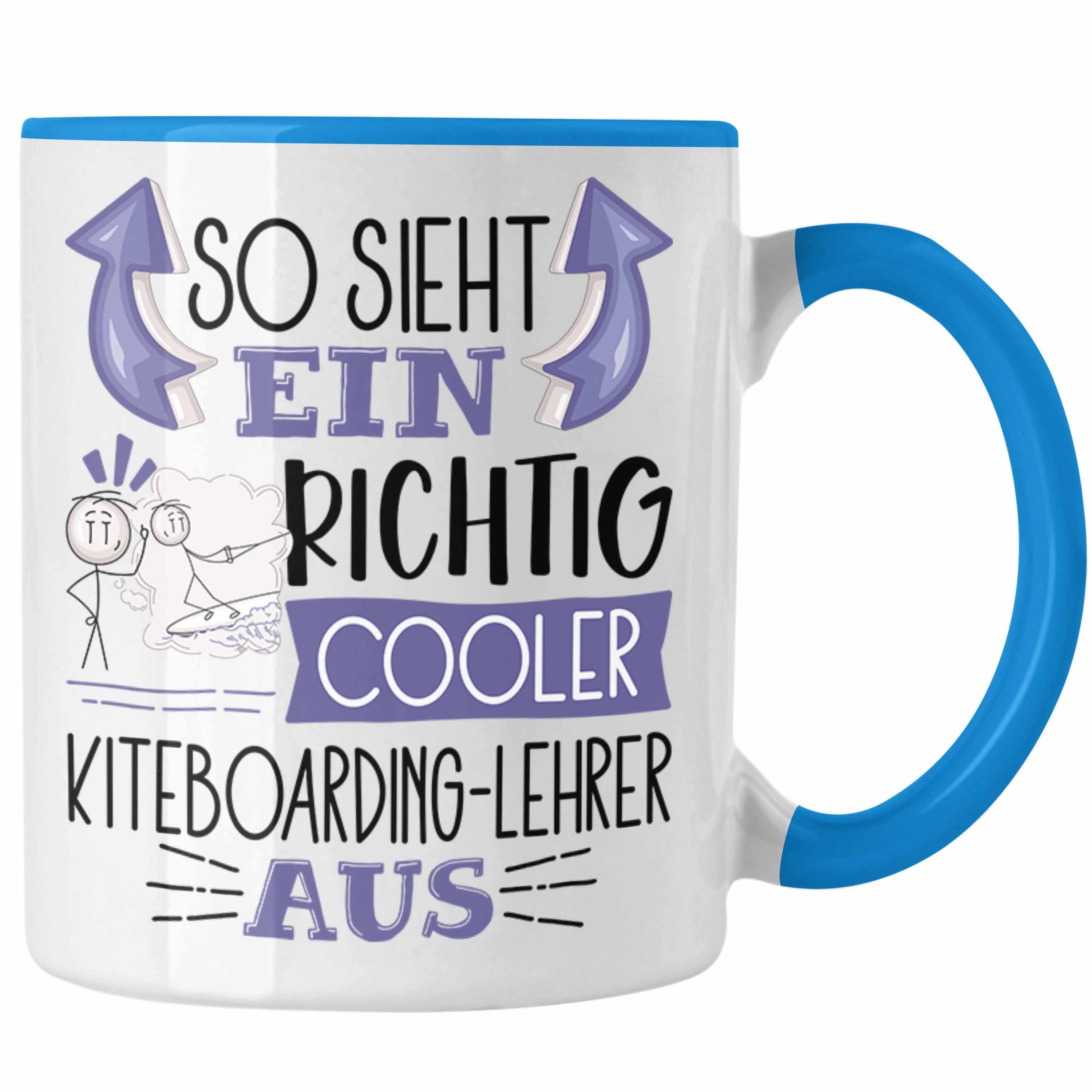 So Trendation Ein Kiteboarding-Lehrer Blau für Aus Sieht Cooler Tasse Tasse Geschenk Richtig