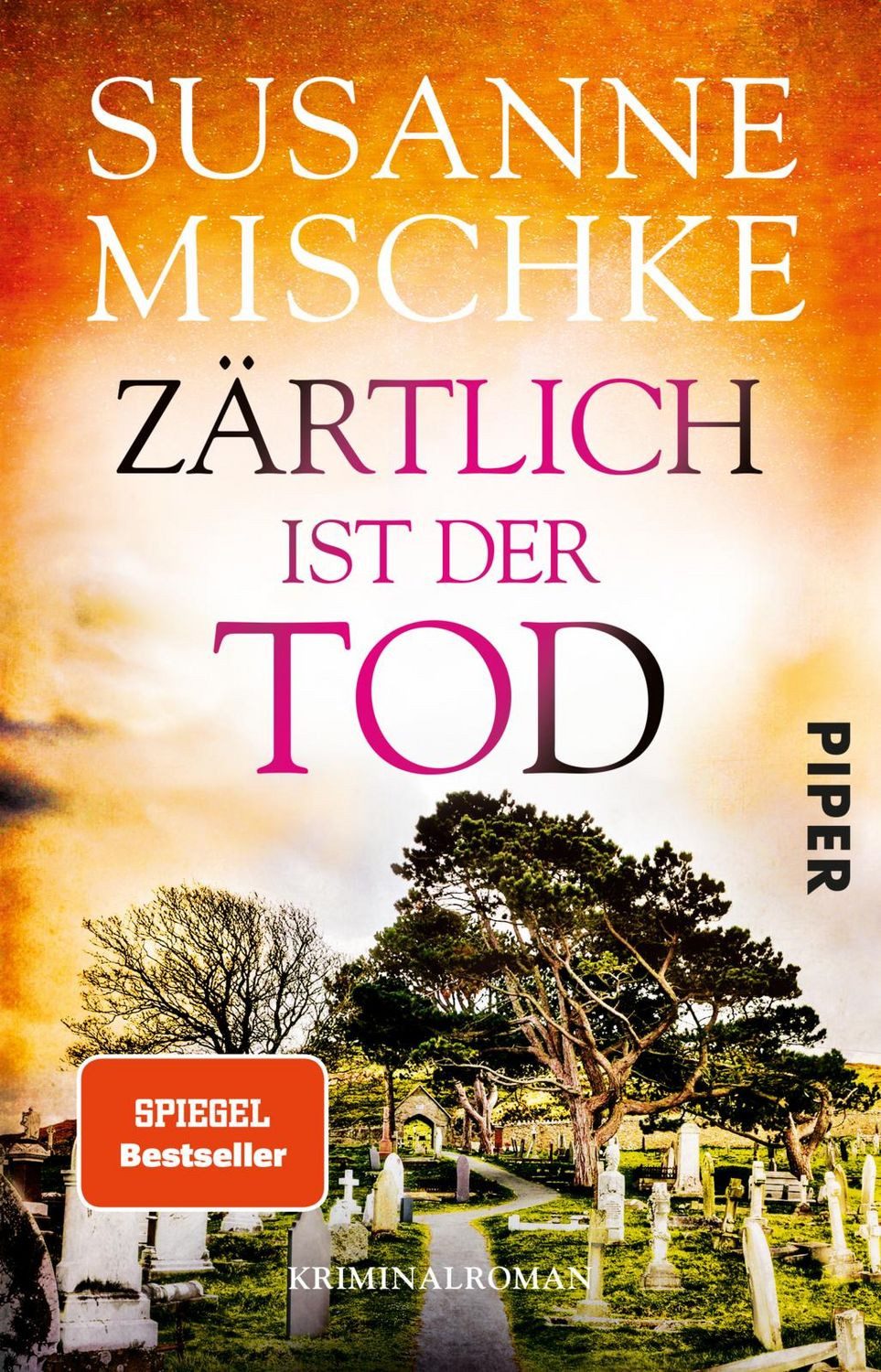 Zärtlich ist der Tod / Susanne Mischke, Kriminalroman