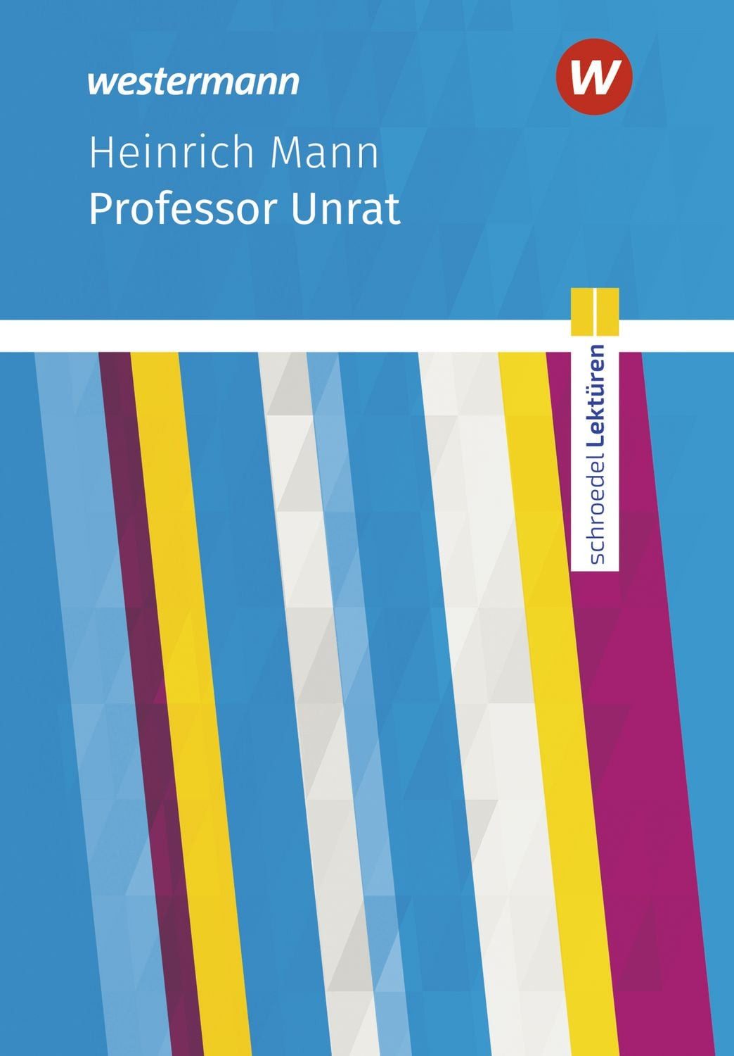 Schroedel Lektüren / Heinrich Mann, Heinrich Mann: Professor Unrat Textausgabe