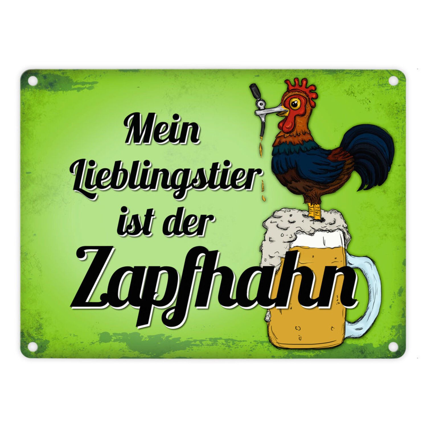 Metallschild Metallschild mit Spruch: Mein Lieblingstier ist der Zapfhahn