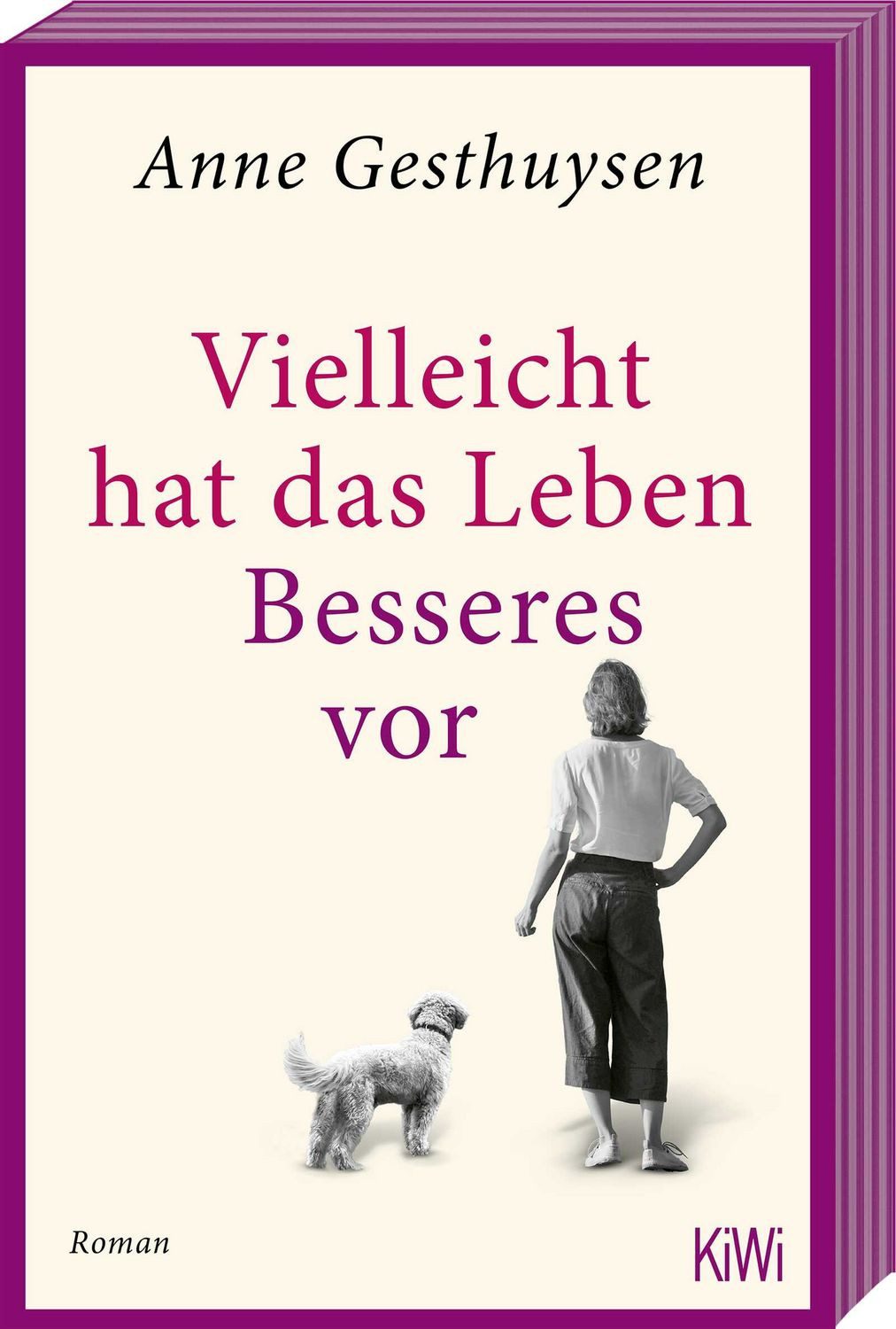 Vielleicht hat das Leben Besseres vor / Anne Gesthuysen