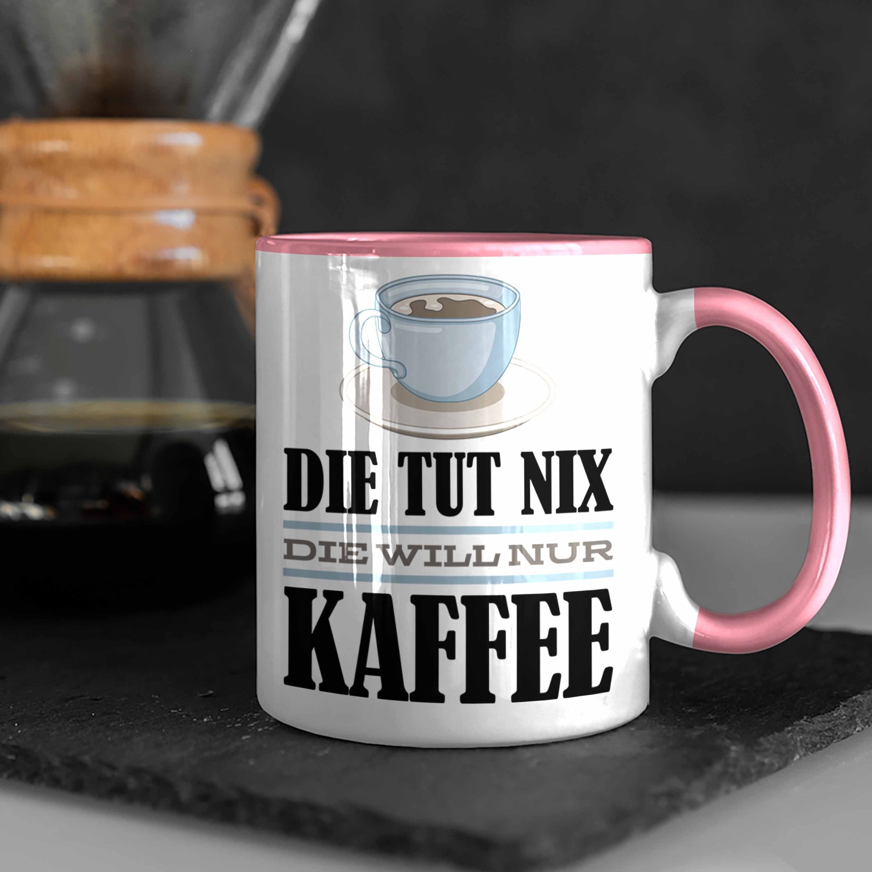 Die Kaffee-Liebhaberin Tut Tasse Geschenkidee Rosa Nix Die Geschenk Spruch Trendation Nur Trendation Kollegin Kaffee - Tasse Will