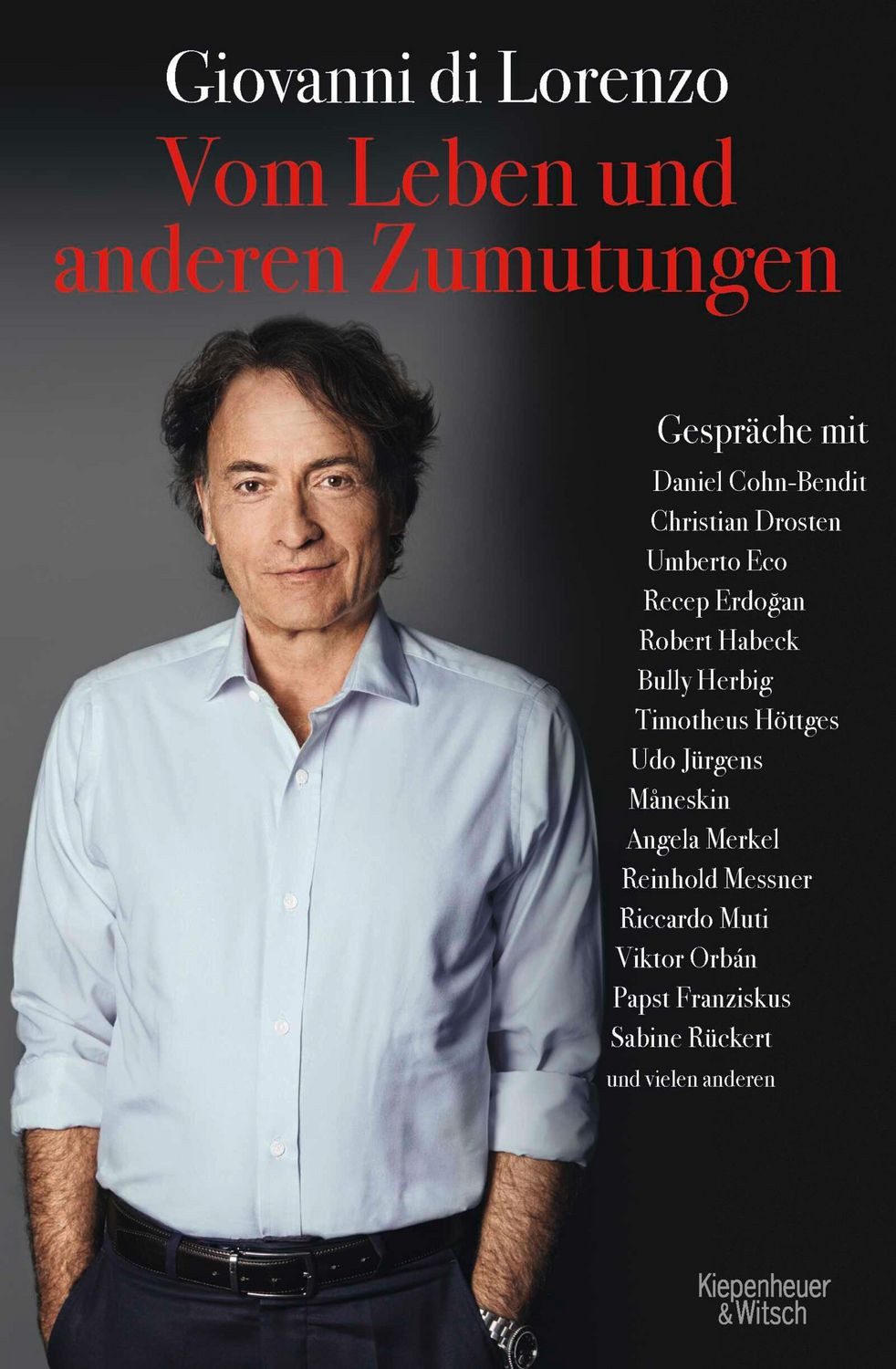 Vom Leben und anderen Zumutungen / Giovanni di Lorenzo