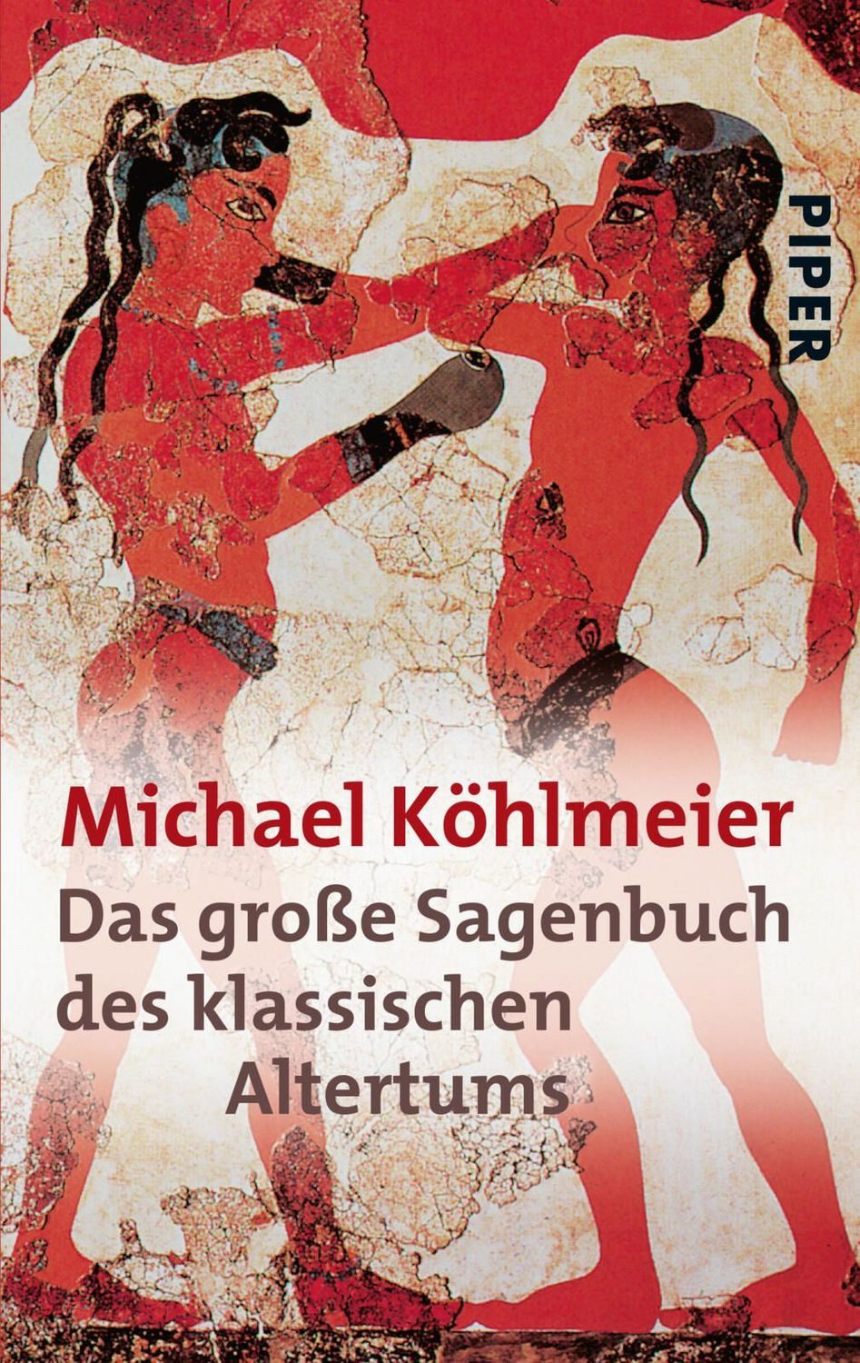 Das große Sagenbuch des klassischen Altertums / Michael Köhlmeier