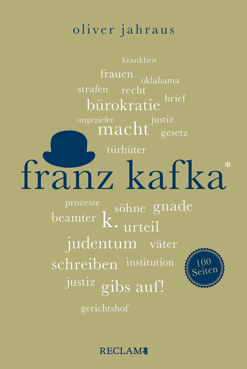 Franz Kafka. 100 Seiten Wissenswertes über Leben und Werk des großen L / Oliver Jahraus, Wissenswertes über Leben und Werk des großen Literaten, X