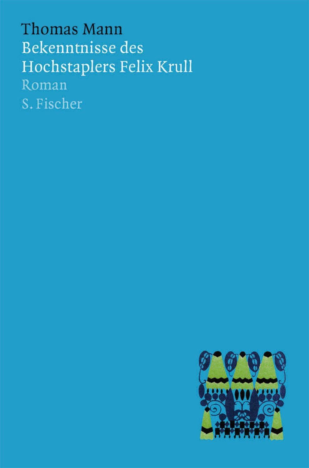Bekenntnisse des Hochstaplers Felix Krull / Thomas Mann