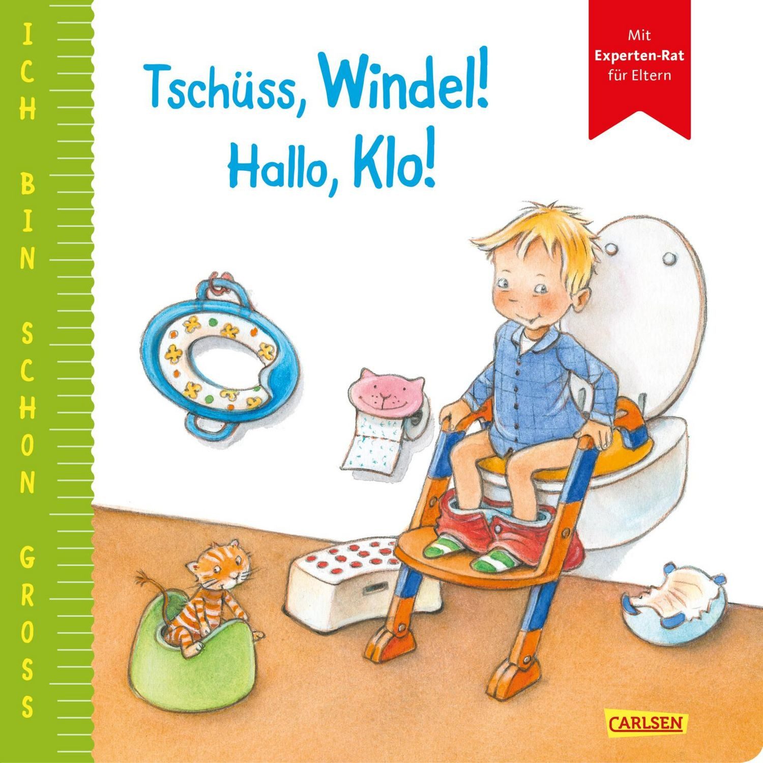 Ich bin schon groß: Tschüss, Windel! Hallo, Klo! / Anna Taube