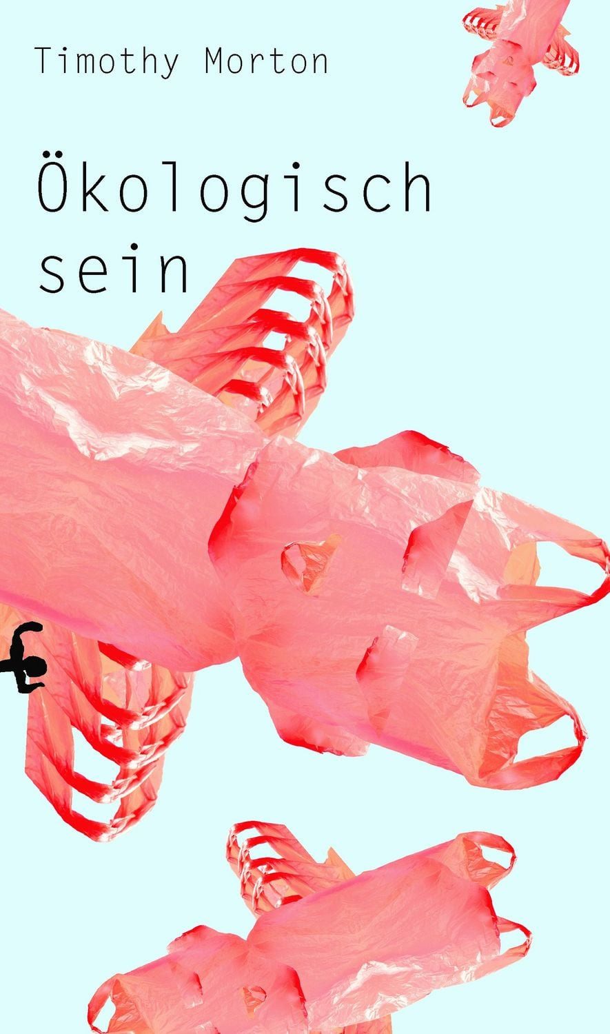 Ökologisch sein / Timothy Morton
