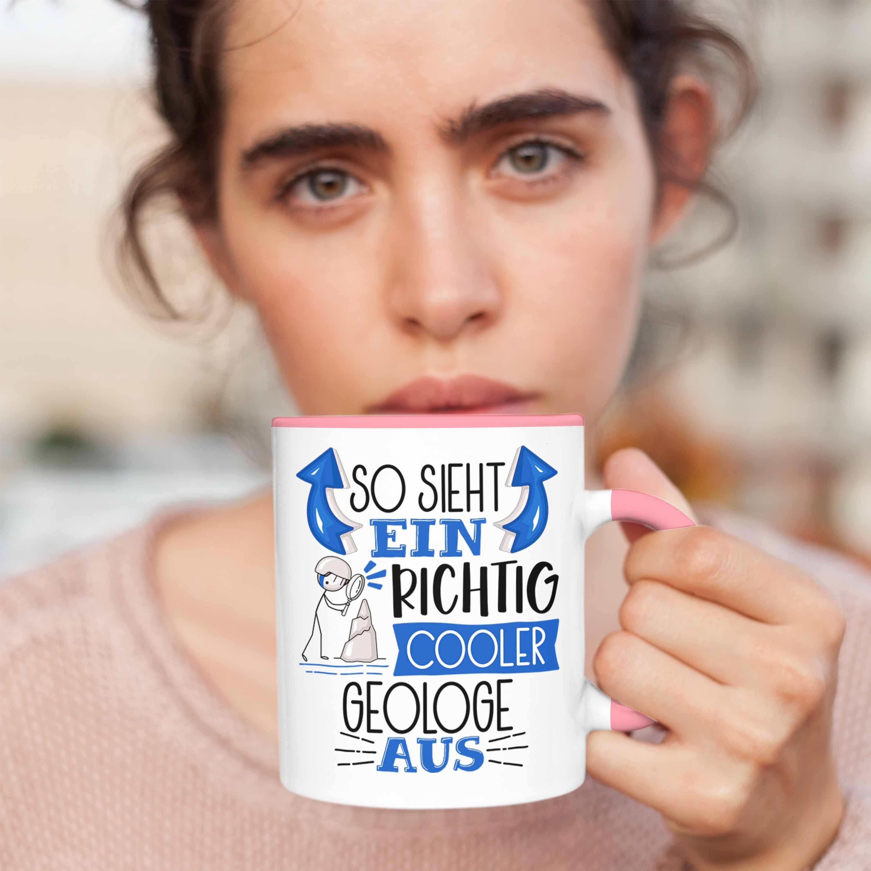 Cooler Geologe Ein Geologe Tasse Aus Rosa So Tasse Sieht Gesche Geschenk Trendation RIchtig