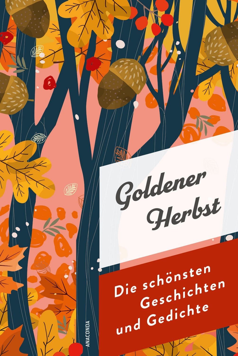 Goldener Herbst. Die schönsten Geschichten und Gedichte / diverse