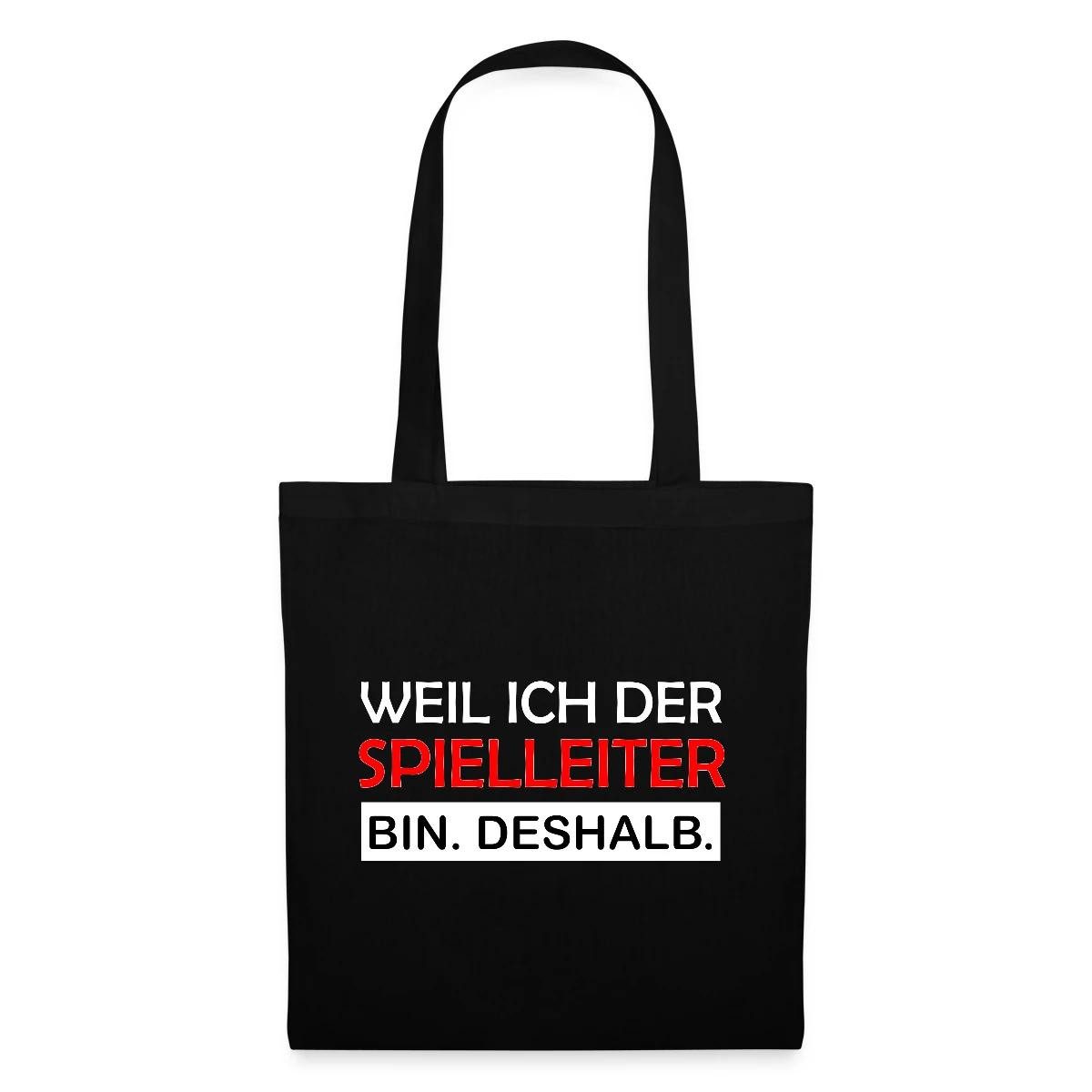 Henkeltasche Weil Ich Der Spielleiter Bin Deshalb RPG Spruch Stoffbeutel