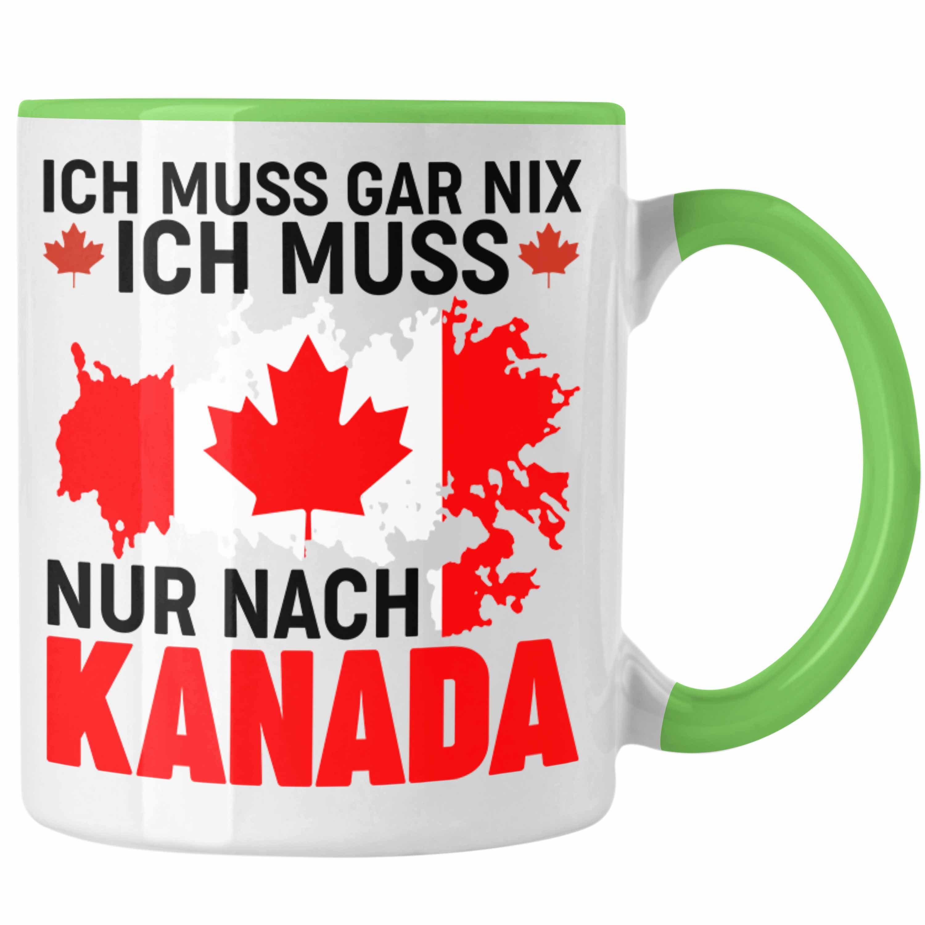 Grün Nach Auslandsjahr Muss Nix Ich Kanada Nur Trendation Geschenkidee Ich Geschenk Kanada - Reise Tasse Gar Tasse Trendation Muss