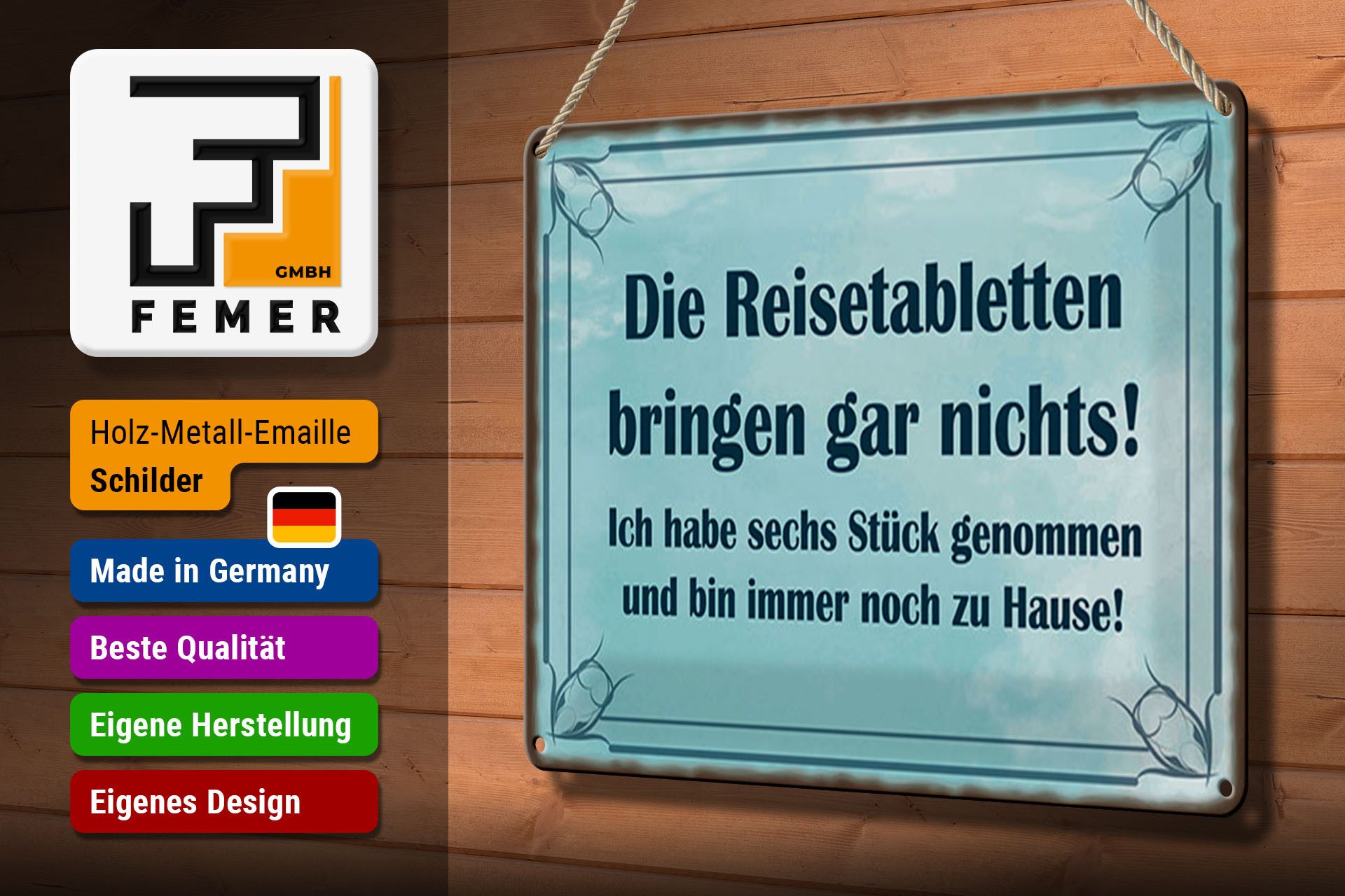 Femer GmbH Metallbild Spruch 20x30 cm Reisetabletten bringen nichts, immer noch zu Hause