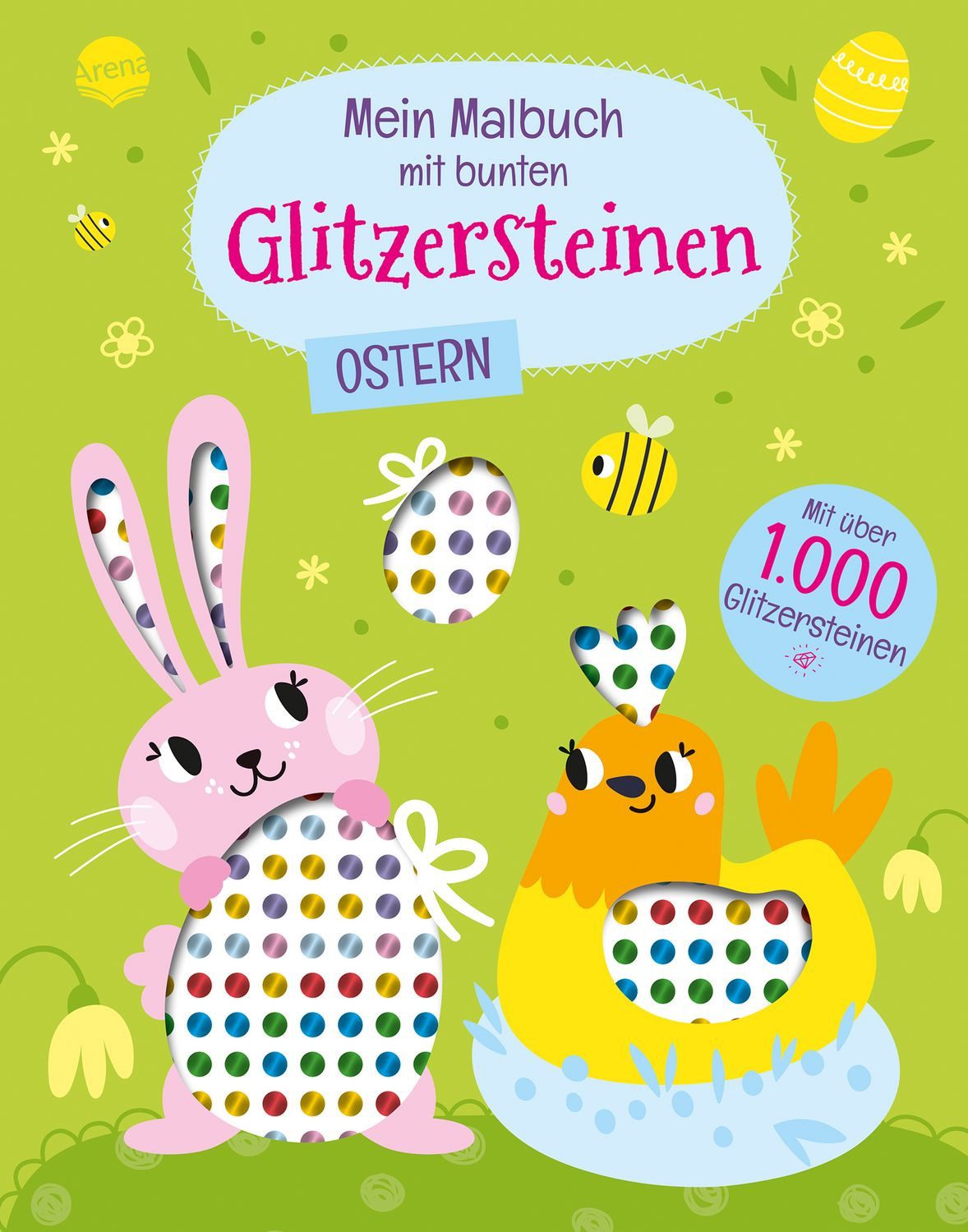 Mein Malbuch mit bunten Glitzersteinen. Ostern (Mit über 1.000 Glitzer / diverse, Oster-Malbuch mit Glitzersteinen zum Bekleben und perforierten Seiten zum Heraustrennen, ab 4 Jahren, X