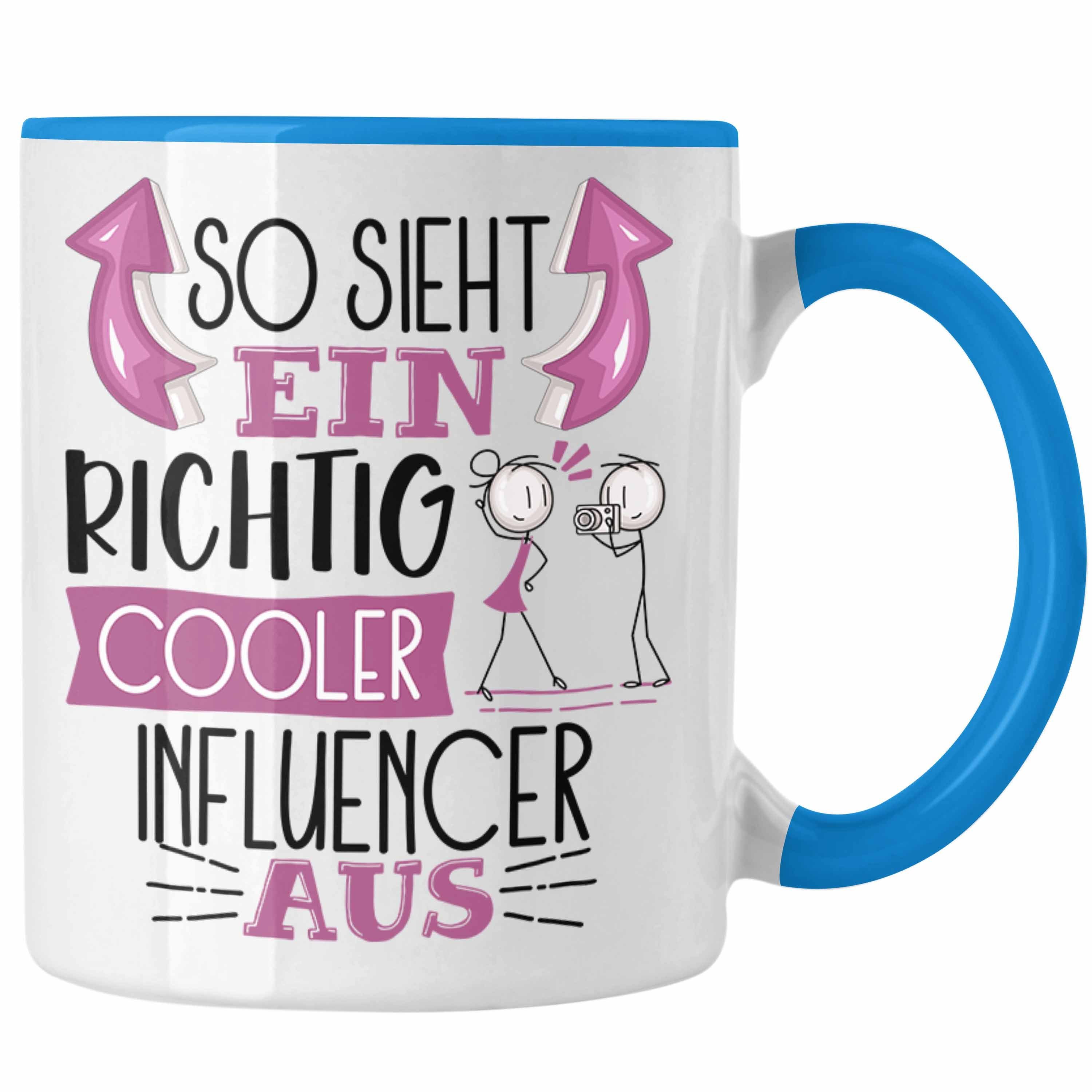 Trendation Tasse Influencer Tasse Geschenk So Sieht Ein RIchtig Cooler Influencer Aus Blau