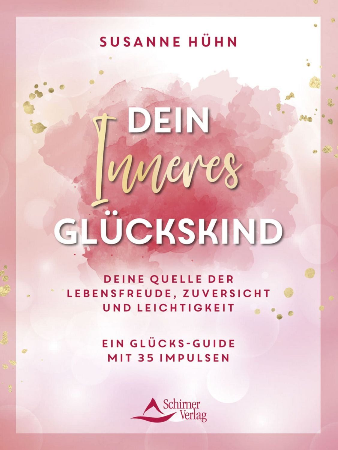 Dein Inneres Glückskind / Susanne Hühn