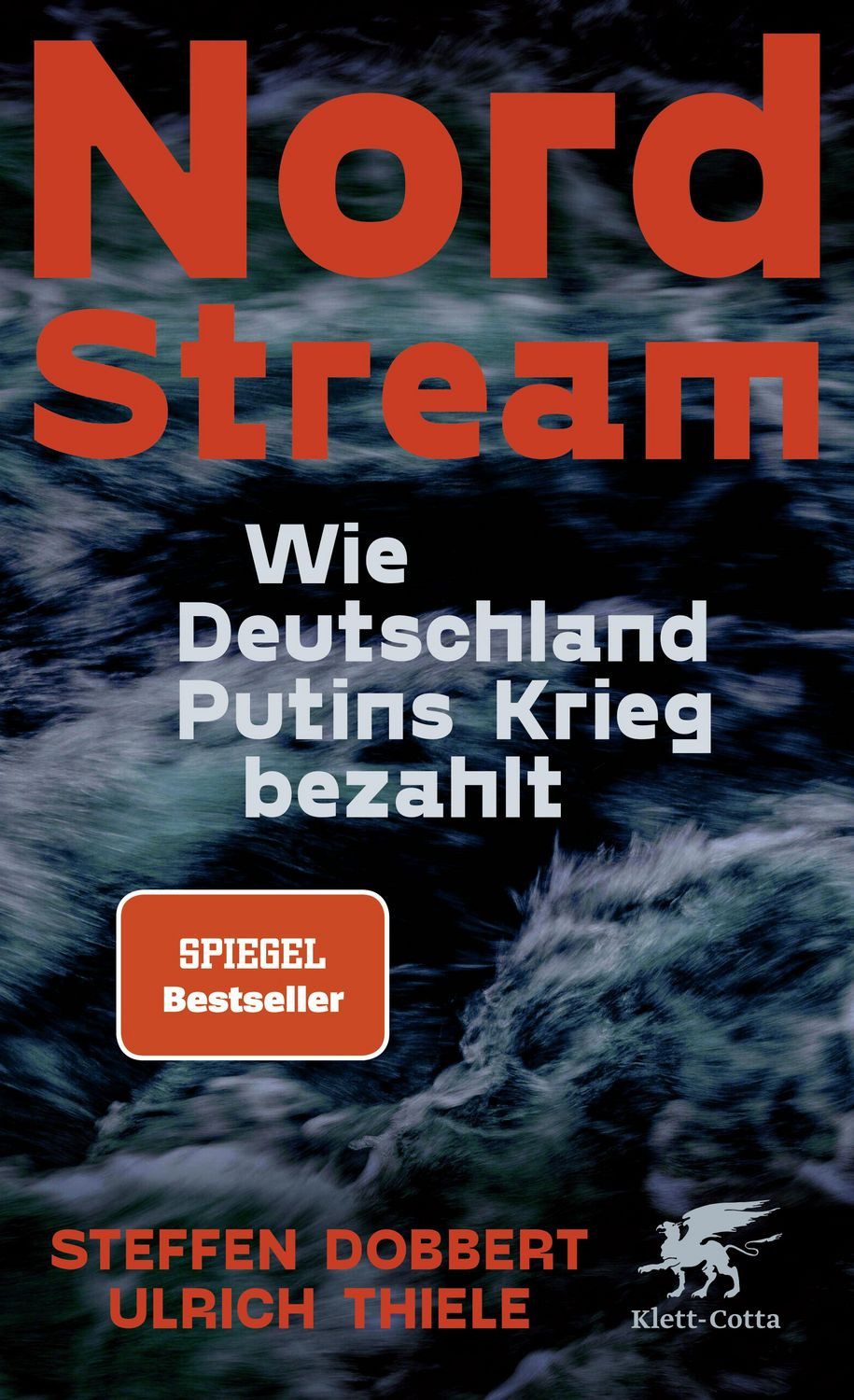 Nord Stream / Steffen Dobbert, Ulrich Thiele, Wie Deutschland Putins Krieg bezahlt, SPIEGEL-Bestseller, SPIEGEL-Bestseller