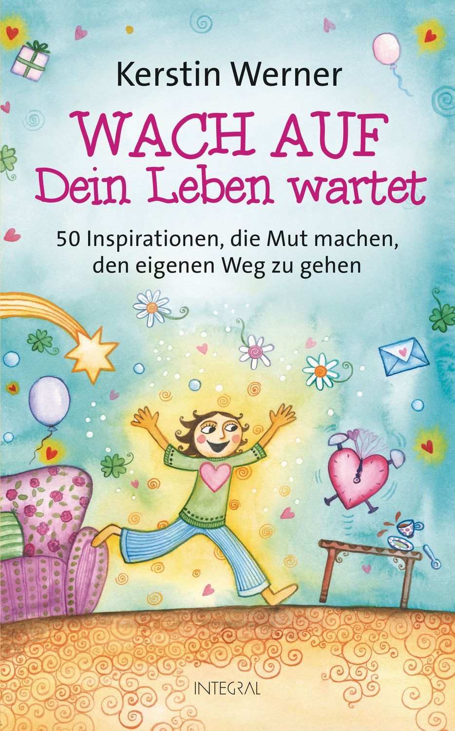 Ratgeber Wach auf - Dein Leben wartet 50 Inspirationen, die Mut machen, den eig Kerstin Werner