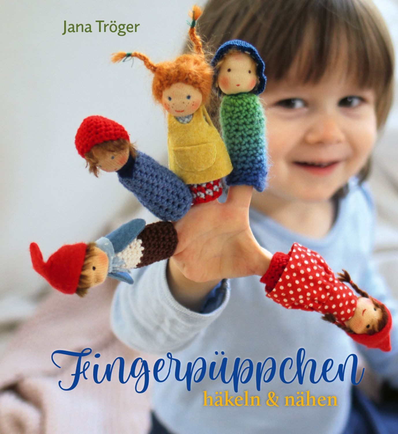 Fingerpüppchen häkeln und nähen / Jana Tröger