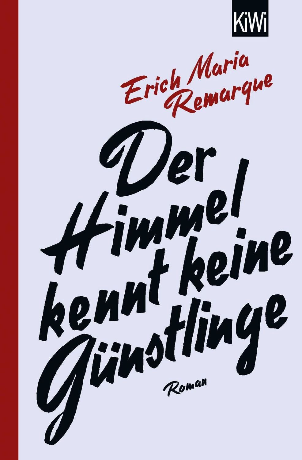 Der Himmel kennt keine Günstlinge / Erich Maria Remarque, Roman