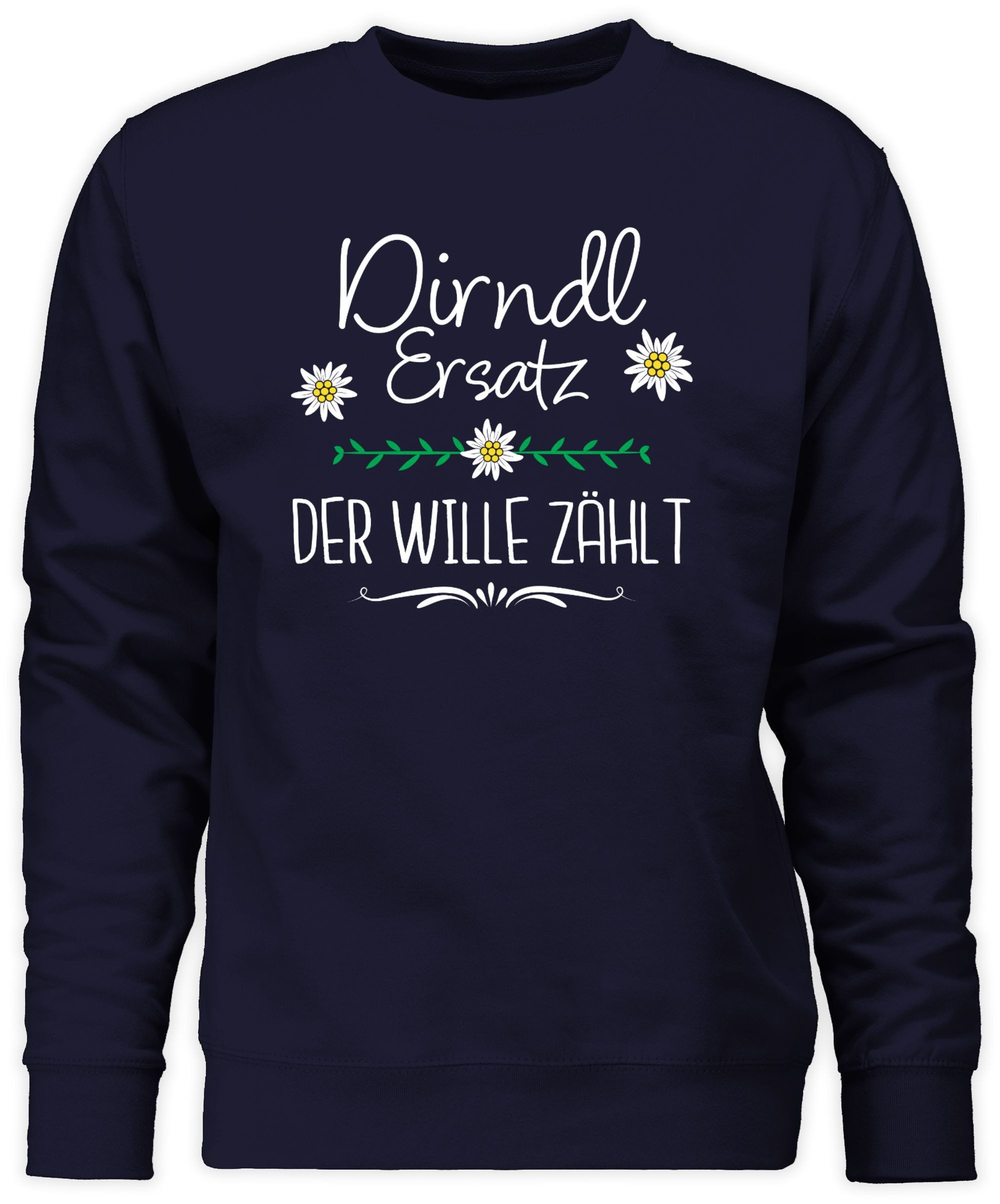 Shirtracer Sweatshirt Ersatz Dirndl der Wille zählt (1-tlg) Mode für Oktoberfest Damen