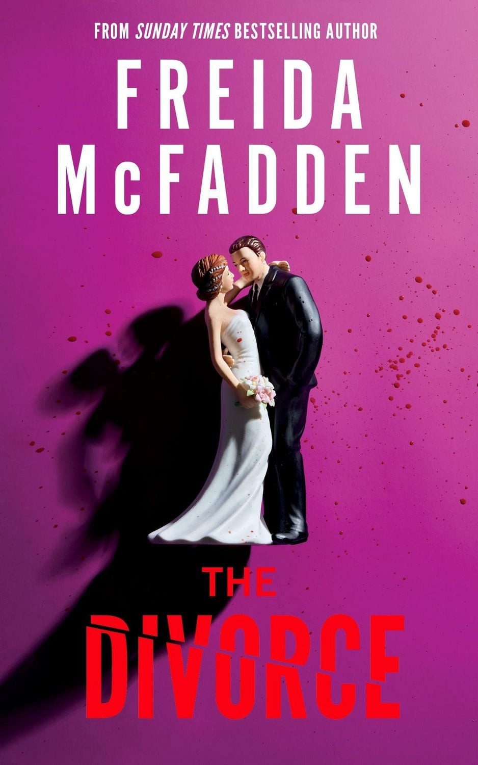The Divorce The BRAND NEW & Instant Sunday Times Bestselling Thriller / Freida McFadden, The BRAND NEW & Instant Sunday Times Bestselling Thriller from the Author of The Housemaid Books