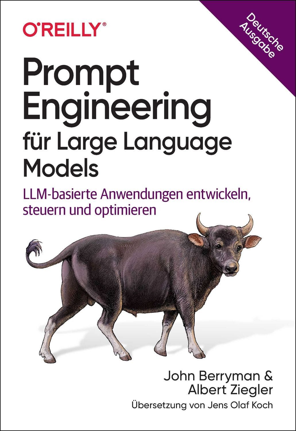 Prompt Engineering für Large Language Models / John Berryman, Albert Ziegler