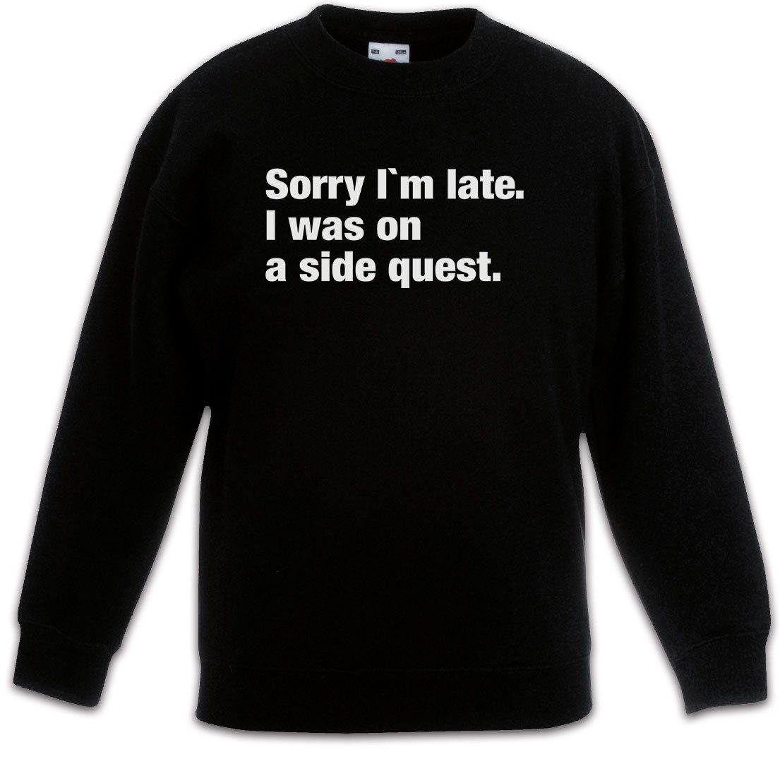 Sweatshirt Sorry I'm Late I Was On A Side Quest Kinderpullover Role Play RPG